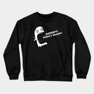 Adopt, Don't Shop. Funny and Sarcastic Saying Phrase, Humor Crewneck Sweatshirt